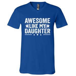 Awesome Like My Daughter Gifts Men Funny Fathers Day Dad V-Neck T-Shirt