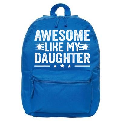 Awesome Like My Daughter Gifts Men Funny Fathers Day Dad 16 in Basic Backpack
