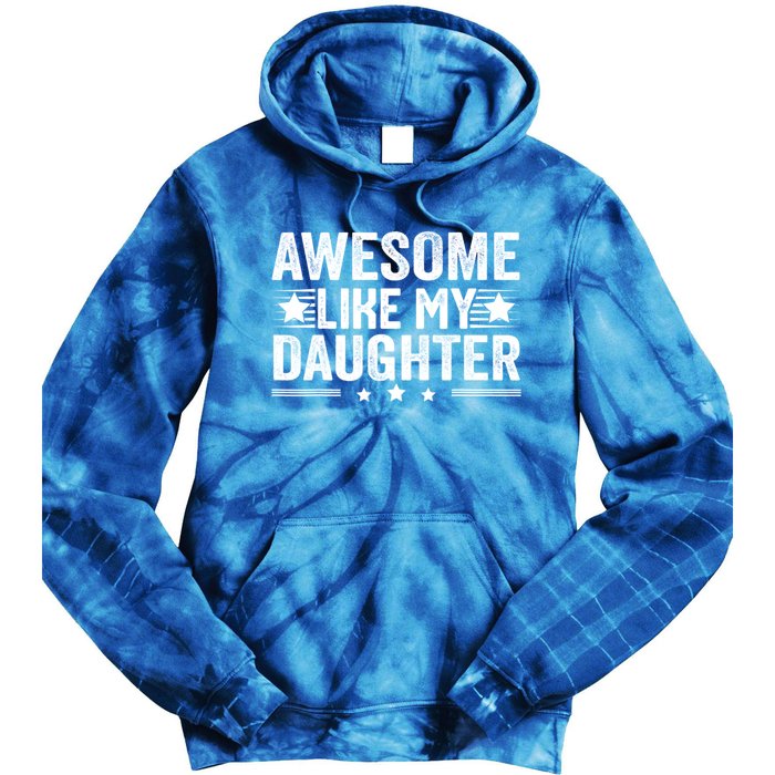 Awesome Like My Daughter Gifts Men Funny Fathers Day Dad Tie Dye Hoodie