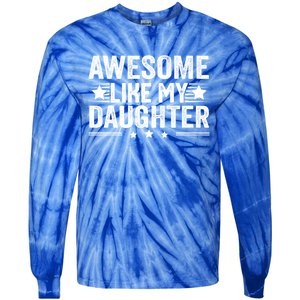 Awesome Like My Daughter Gifts Men Funny Fathers Day Dad Tie-Dye Long Sleeve Shirt