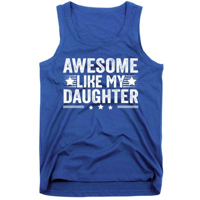 Awesome Like My Daughter Gifts Men Funny Fathers Day Dad Tank Top