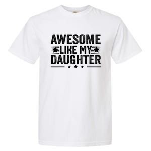 Awesome Like My Daughter Gifts Men Funny Fathers Day Dad Garment-Dyed Heavyweight T-Shirt