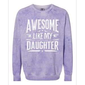 Awesome Like My Daughter Parents Day Humor Saying Colorblast Crewneck Sweatshirt