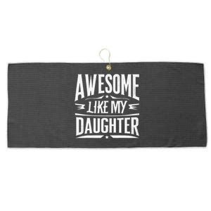 Awesome Like My Daughter Parents Day Humor Saying Large Microfiber Waffle Golf Towel