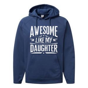 Awesome Like My Daughter Parents Day Humor Saying Performance Fleece Hoodie