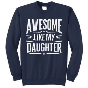 Awesome Like My Daughter Parents Day Humor Saying Sweatshirt