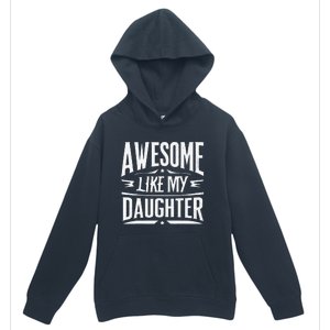 Awesome Like My Daughter Parents Day Humor Saying Urban Pullover Hoodie