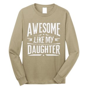 Awesome Like My Daughter Parents Day Humor Saying Long Sleeve Shirt