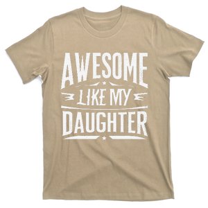 Awesome Like My Daughter Parents Day Humor Saying T-Shirt