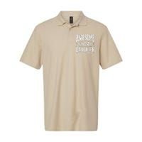 Awesome Like My Daughter Parents Day Humor Saying Softstyle Adult Sport Polo