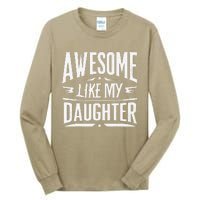 Awesome Like My Daughter Parents Day Humor Saying Tall Long Sleeve T-Shirt