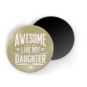 Awesome Like My Daughter Parents Day Humor Saying Magnet