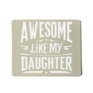 Awesome Like My Daughter Parents Day Humor Saying Mousepad