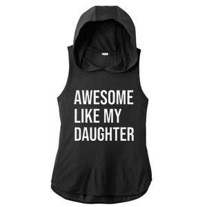 Awesome Like My Daughter Funny Joke For Dad From Daughter Ladies PosiCharge Tri-Blend Wicking Draft Hoodie Tank