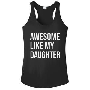 Awesome Like My Daughter Funny Joke For Dad From Daughter Ladies PosiCharge Competitor Racerback Tank