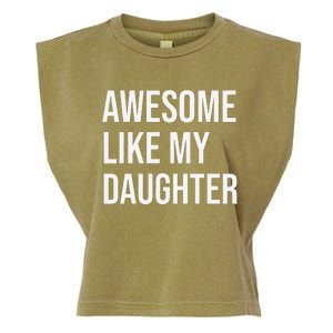 Awesome Like My Daughter Funny Joke For Dad From Daughter Garment-Dyed Women's Muscle Tee