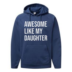 Awesome Like My Daughter Funny Joke For Dad From Daughter Performance Fleece Hoodie