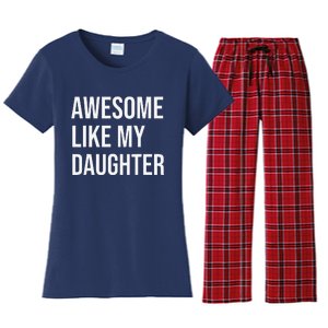 Awesome Like My Daughter Funny Joke For Dad From Daughter Women's Flannel Pajama Set