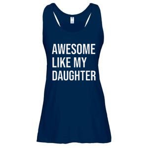 Awesome Like My Daughter Funny Joke For Dad From Daughter Ladies Essential Flowy Tank