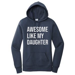 Awesome Like My Daughter Funny Joke For Dad From Daughter Women's Pullover Hoodie