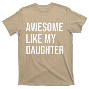 Awesome Like My Daughter Funny Joke For Dad From Daughter T-Shirt