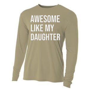 Awesome Like My Daughter Funny Joke For Dad From Daughter Cooling Performance Long Sleeve Crew