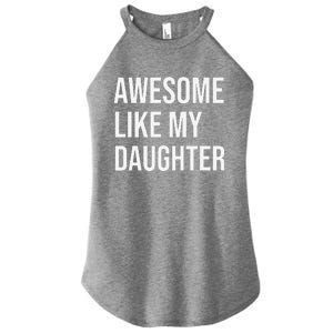 Awesome Like My Daughter Funny Joke For Dad From Daughter Women's Perfect Tri Rocker Tank