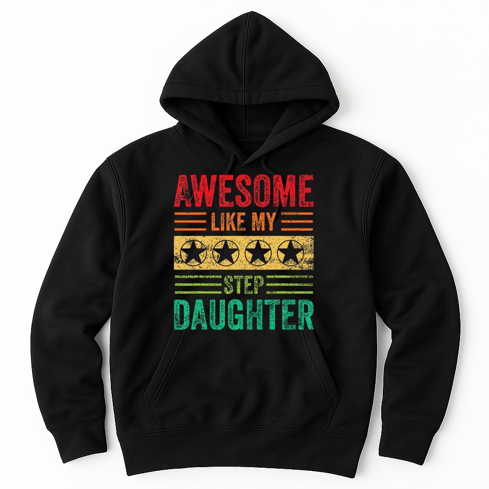 Awesome Like My Step Daughter Vintage Parents Father's Day Hoodie