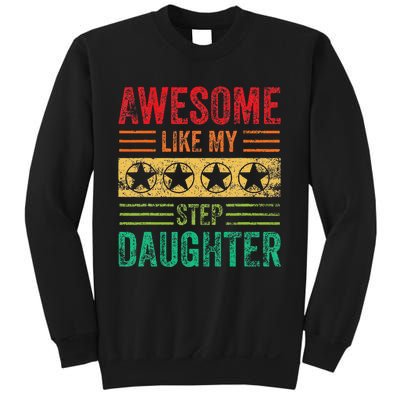 Awesome Like My Step Daughter Vintage Parents Father's Day Sweatshirt