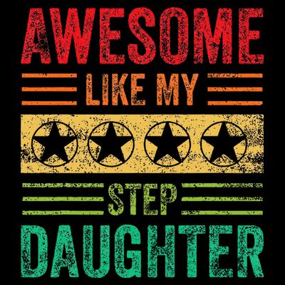 Awesome Like My Step Daughter Vintage Parents Father's Day T-Shirt