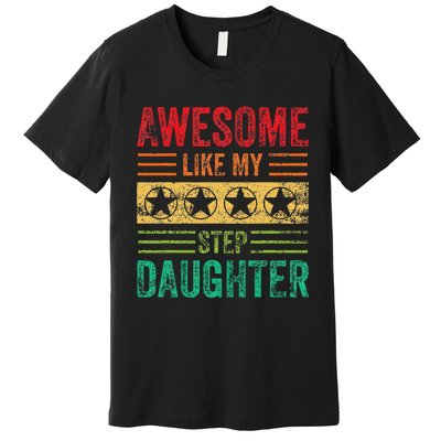 Awesome Like My Step Daughter Vintage Parents Father's Day Premium T-Shirt