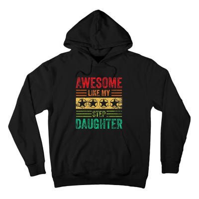 Awesome Like My Step Daughter Vintage Parents Father's Day Tall Hoodie