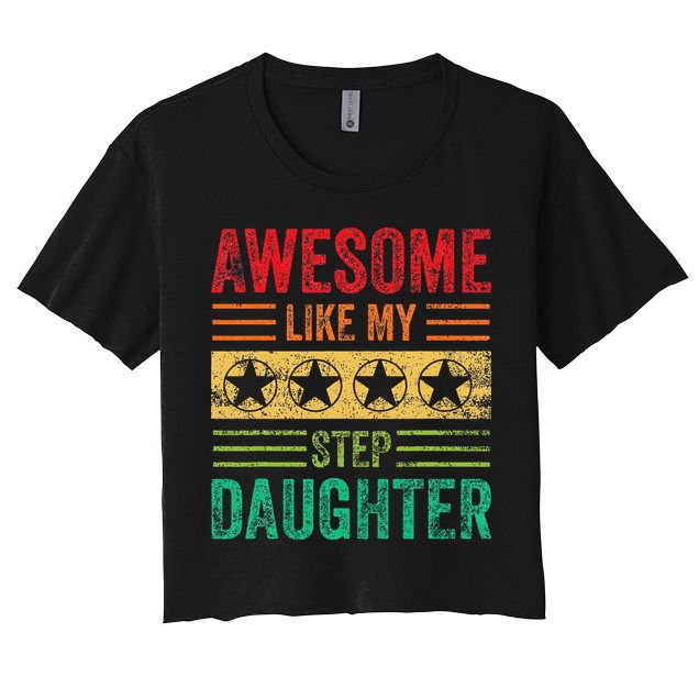 Awesome Like My Step Daughter Vintage Parents Father's Day Crop Top