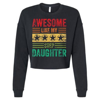 Awesome Like My Step Daughter Vintage Parents Father's Day Cropped Pullover Crew
