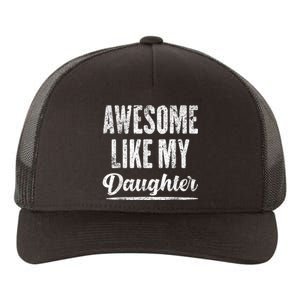 Awesome Like My Daughter Funny Gift Fathers Day Yupoong Adult 5-Panel Trucker Hat