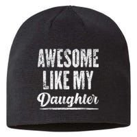 Awesome Like My Daughter Funny Gift Fathers Day Sustainable Beanie