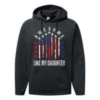 Awesome Like My Daughter Funny Fathers Day 4th Of July Performance Fleece Hoodie