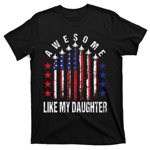 Awesome Like My Daughter Funny Fathers Day 4th Of July T-Shirt