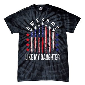 Awesome Like My Daughter Funny Fathers Day 4th Of July Tie-Dye T-Shirt