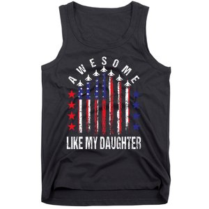 Awesome Like My Daughter Funny Fathers Day 4th Of July Tank Top