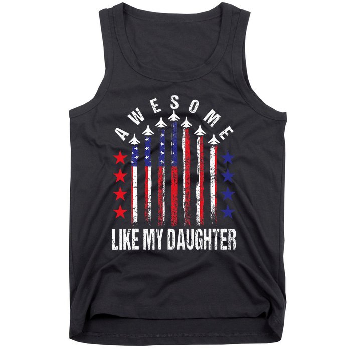 Awesome Like My Daughter Funny Fathers Day 4th Of July Tank Top