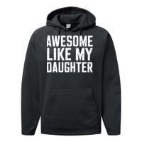 Awesome Like My Daughter Gifts Funny Fathers Day Daddy Performance Fleece Hoodie