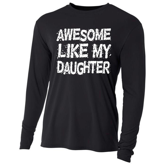 Awesome Like My Daughter Parents Day Cooling Performance Long Sleeve Crew