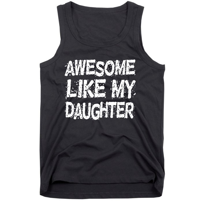 Awesome Like My Daughter Parents Day Tank Top