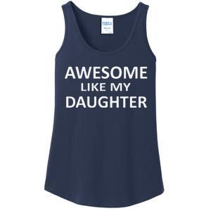 Awesome Like My Daughter Slogan Parents Love Daughter Ladies Essential Tank