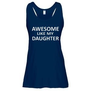 Awesome Like My Daughter Slogan Parents Love Daughter Ladies Essential Flowy Tank