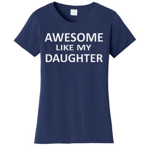 Awesome Like My Daughter Slogan Parents Love Daughter Women's T-Shirt