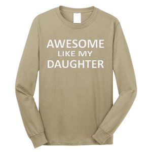 Awesome Like My Daughter Slogan Parents Love Daughter Long Sleeve Shirt