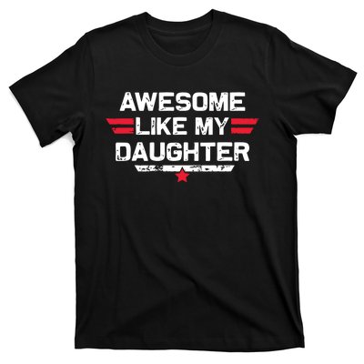 Awesome Like My Daughter Gifts Funny Fathers Day Dad T-Shirt