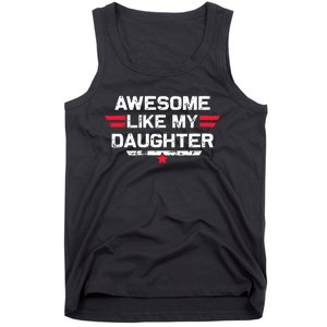 Awesome Like My Daughter Gifts Funny Fathers Day Dad Tank Top